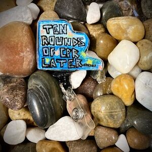 Blue Hand-Painted Badge Reel - "Ten Rounds of CPR Later"